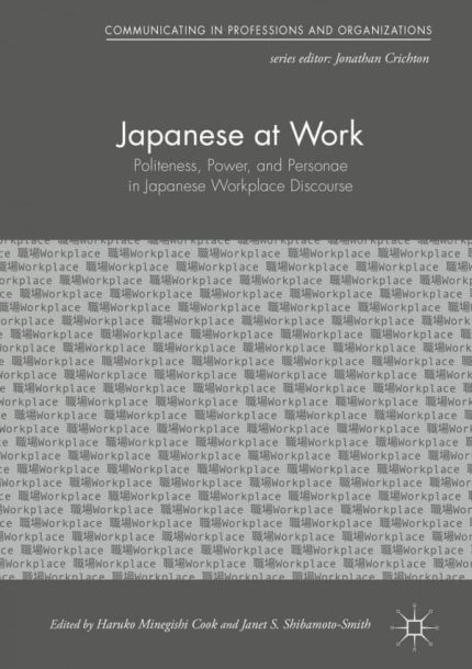 Japanese at Work: Politeness, Power, and Personae in Japanese Workplace Discourse – eBook PDF