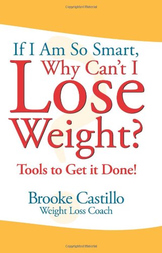 If I'm So Smart, Why Can't I Lose Weight By Brooke Castillo (eBook)