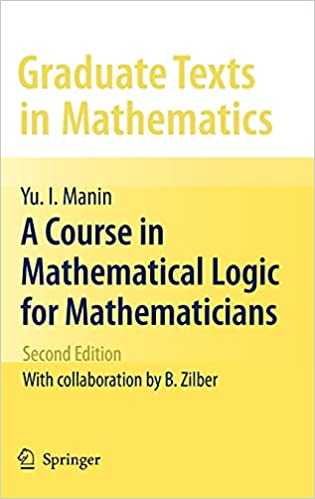 A Course in Mathematical Logic for Mathematicians 2nd Edition, ISBN-13: 978-1441906144