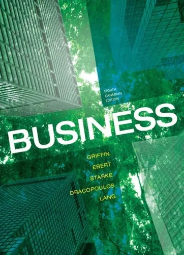Business (8th Canadian Edition) – Ebert/Griffin/Dracopoulos/Starke – PDF