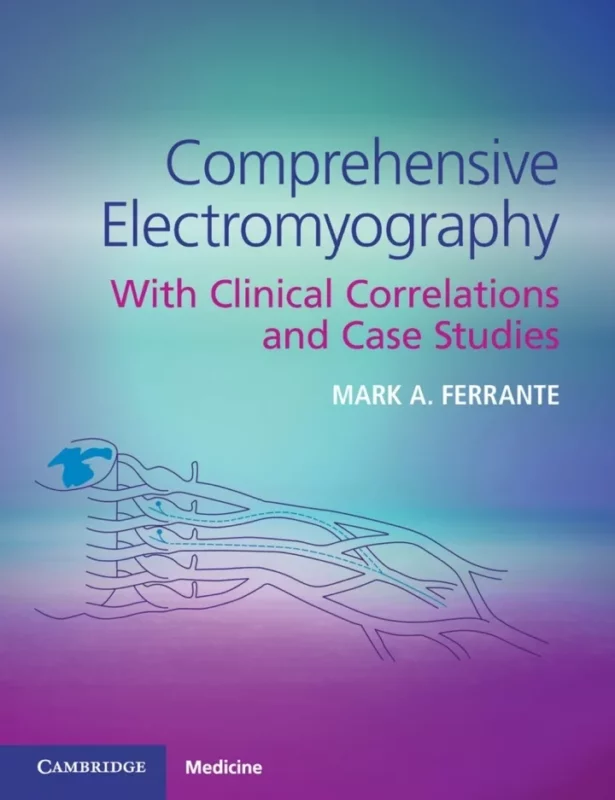 Comprehensive Electromyography: With Clinical Correlations and Case Studies – PDF