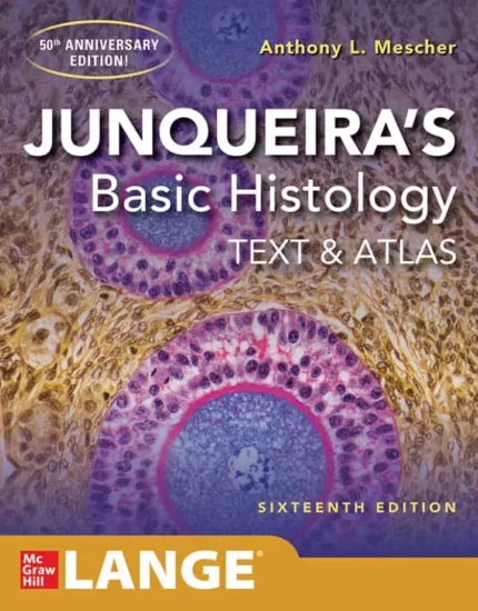 Junqueira’s Basic Histology: Text and Atlas (16th Edition) – PDF