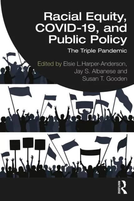 Racial Equity, COVID-19 and Public Policy: The Triple Pandemic – PDF