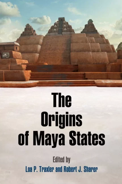 The Origins of Maya States – PDF