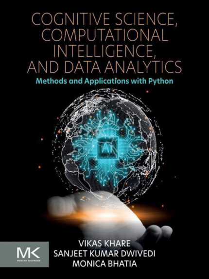 Cognitive Science, Computational Intelligence, and Data Analytics: Methods and Applications with Python – PDF